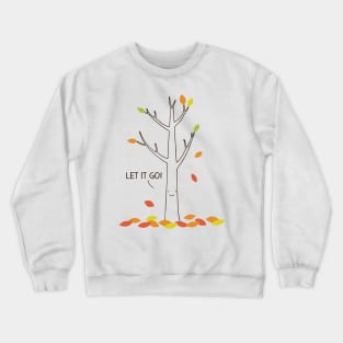 It's time to let it go... Crewneck Sweatshirt